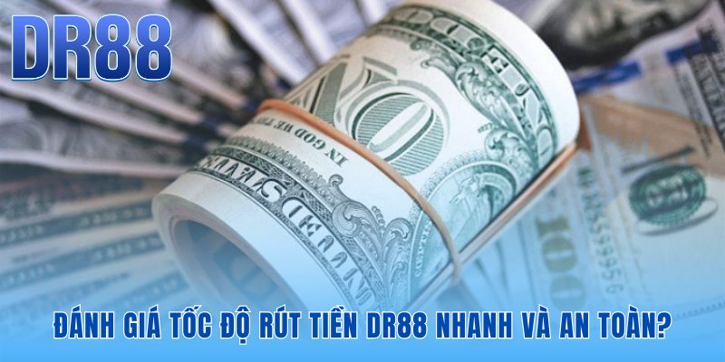 Tốc độ rút tiền DR88 nhanh không nhờ nền tảng công nghệ API