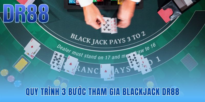 Thao tác vào bàn blackjack DR88 siêu tốc tập trung chiến thuật