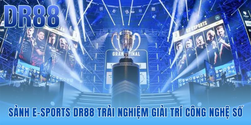 Công nghệ Livestream 4K tại E-Sports DR88 giúp bắt cược rung