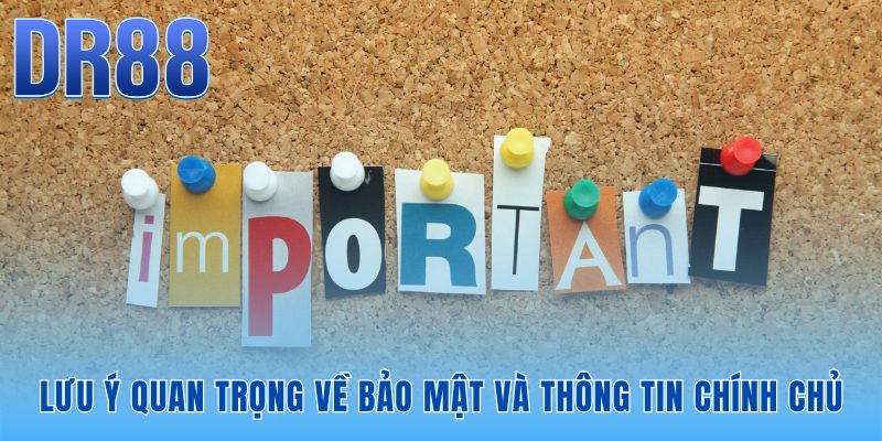 Tuân thủ nguyên tắc bảo mật thông tin chính chủ đảm bảo rút tiền